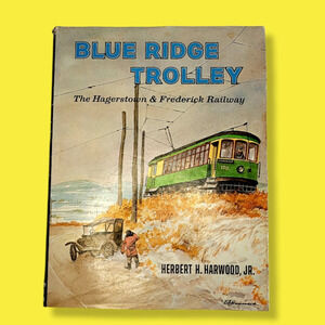 Blue Ridge Trolley, by Herbert H. Harwood Jr. Mass Transit‎ History 1970 Book